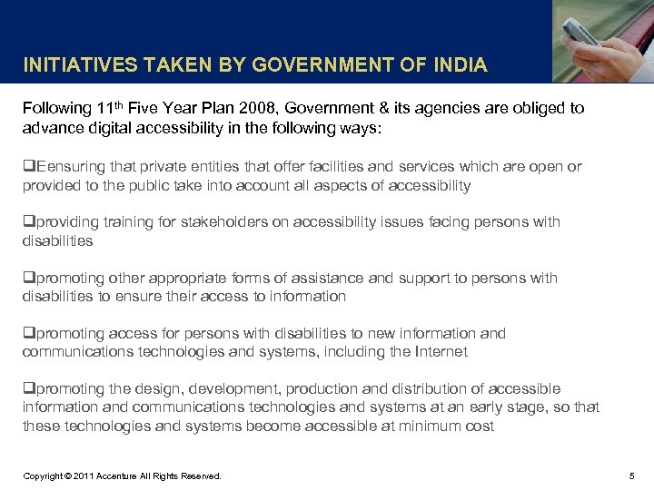 INITIATIVES TAKEN BY GOVERNMENT OF INDIA Following 11 th Five Year Plan 2008, Government