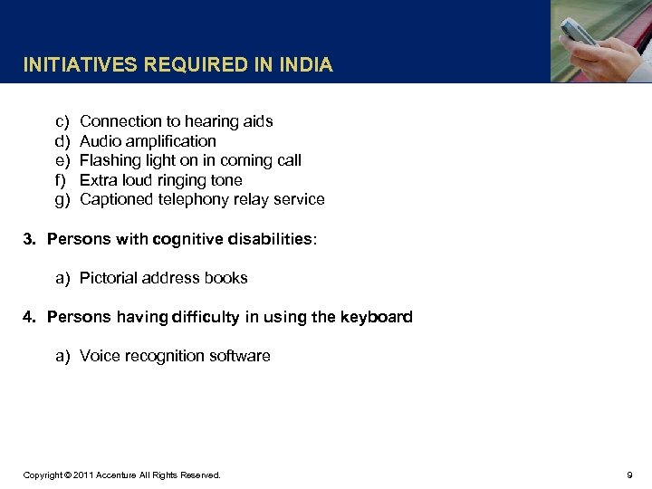 INITIATIVES REQUIRED IN INDIA c) d) e) f) g) Connection to hearing aids Audio