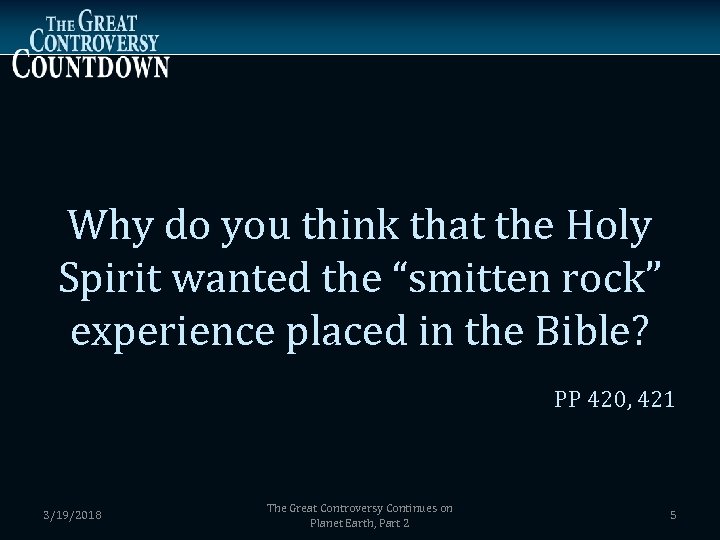 Why do you think that the Holy Spirit wanted the “smitten rock” experience placed