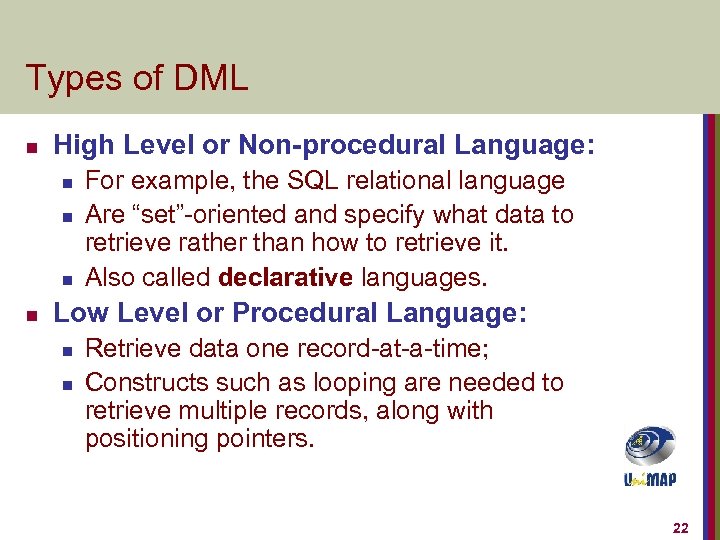 Types of DML n High Level or Non-procedural Language: n n For example, the