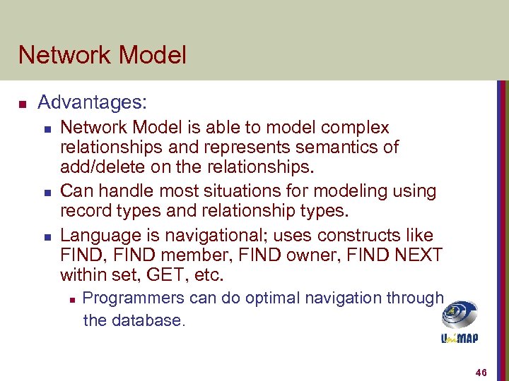 Network Model n Advantages: n n n Network Model is able to model complex