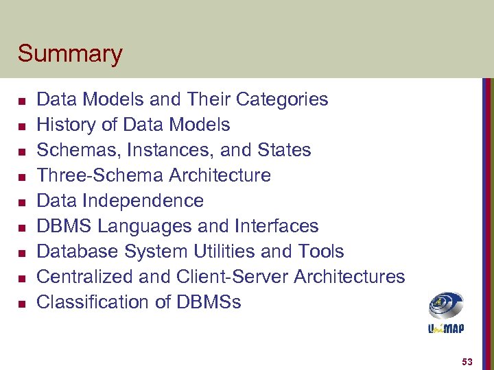 Summary n n n n n Data Models and Their Categories History of Data