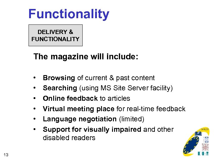 Functionality DELIVERY & FUNCTIONALITY The magazine will include: • • • 13 Browsing of