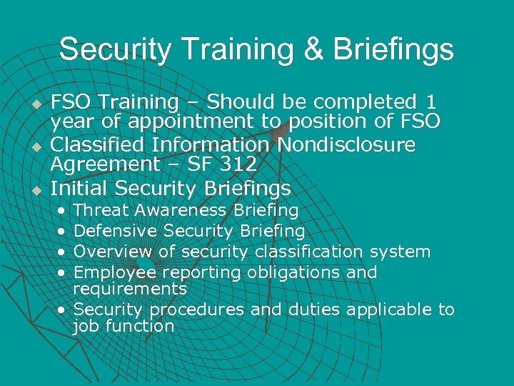 Security Training & Briefings u u u FSO Training – Should be completed 1