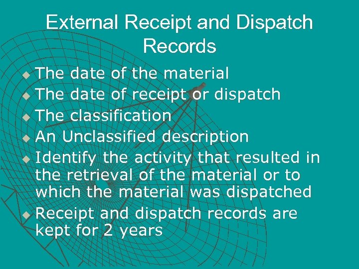 External Receipt and Dispatch Records The date of the material u The date of