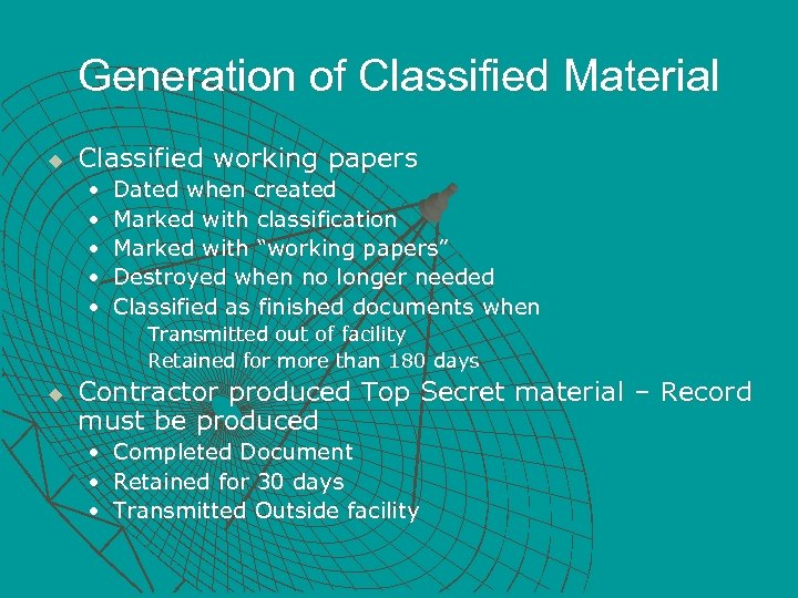 Generation of Classified Material u Classified working papers • • • Dated when created