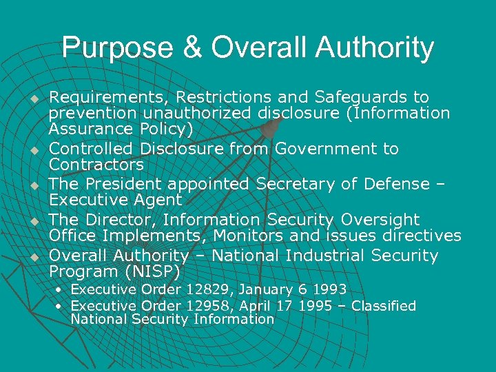 Purpose & Overall Authority u u u Requirements, Restrictions and Safeguards to prevention unauthorized