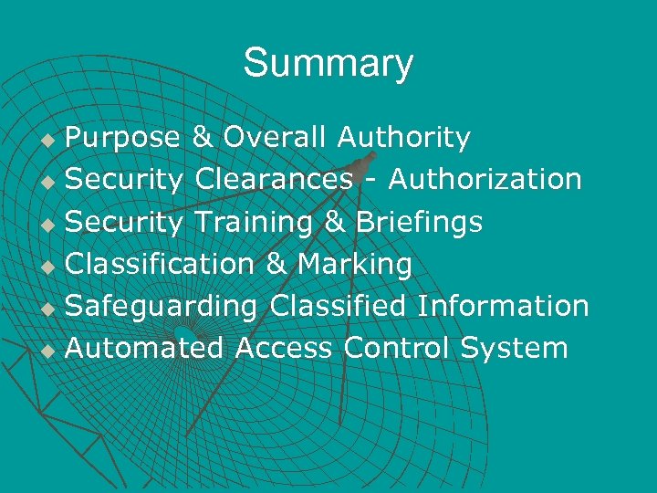 Summary Purpose & Overall Authority u Security Clearances - Authorization u Security Training &