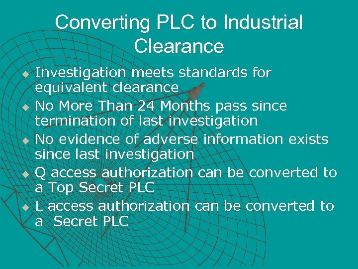 Converting PLC to Industrial Clearance u u u Investigation meets standards for equivalent clearance