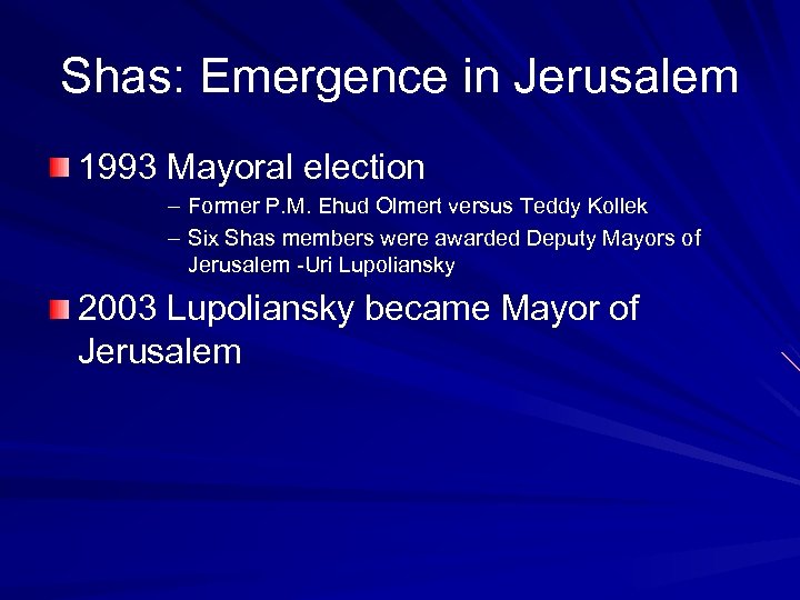 Shas: Emergence in Jerusalem 1993 Mayoral election – Former P. M. Ehud Olmert versus