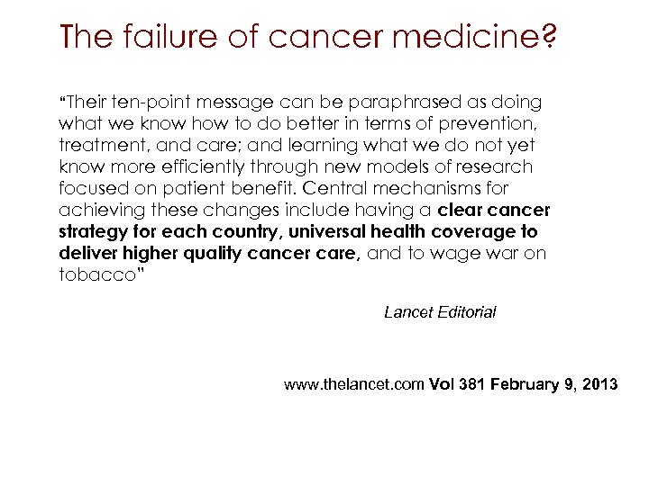 The failure of cancer medicine? “Their ten-point message can be paraphrased as doing what