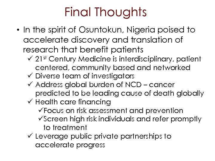 Final Thoughts • In the spirit of Osuntokun, Nigeria poised to accelerate discovery and