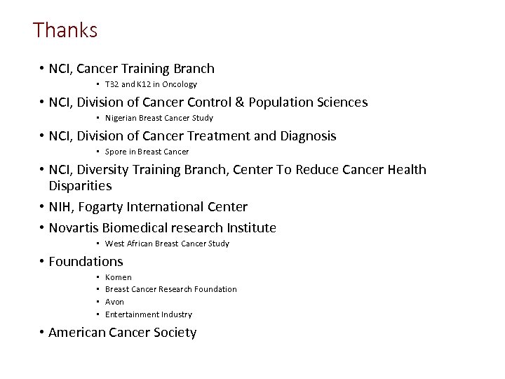 Thanks • NCI, Cancer Training Branch • T 32 and K 12 in Oncology