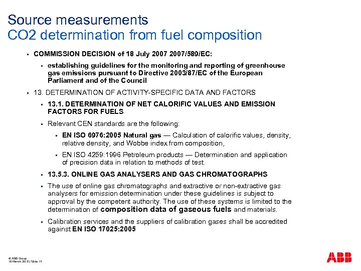 Source measurements CO 2 determination from fuel composition § COMMISSION DECISION of 18 July