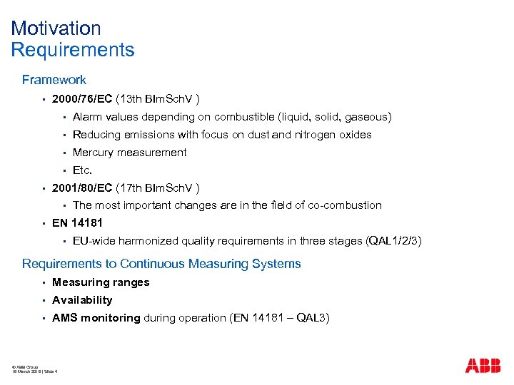 Motivation Requirements Framework § 2000/76/EC (13 th BIm. Sch. V ) § § Reducing