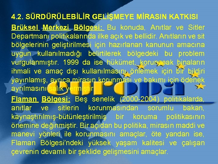 4. 2. SÜRDÜRÜLEBİLİR GELİŞMEYE MİRASIN KATKISI Brüksel Merkezi Bölgesi: Bu konuda, Anıtlar ve Sitler