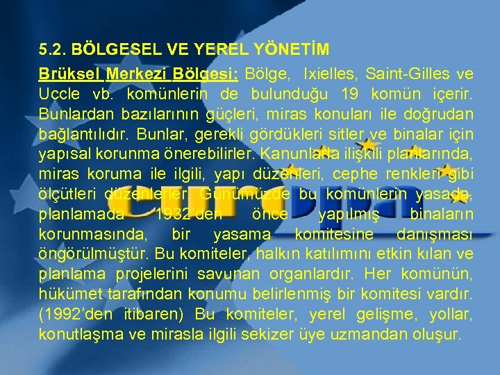 5. 2. BÖLGESEL VE YEREL YÖNETİM Brüksel Merkezi Bölgesi: Bölge, Ixielles, Saint-Gilles ve Uccle