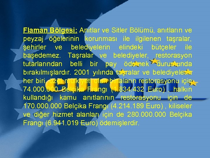 Flaman Bölgesi: Anıtlar ve Sitler Bölümü, anıtların ve peyzaj öğelerinin korunması ile ilgilenen taşralar,