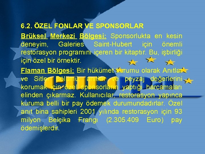 6. 2. ÖZEL FONLAR VE SPONSORLAR Brüksel Merkezi Bölgesi: Sponsorlukta en kesin deneyim, Galeries