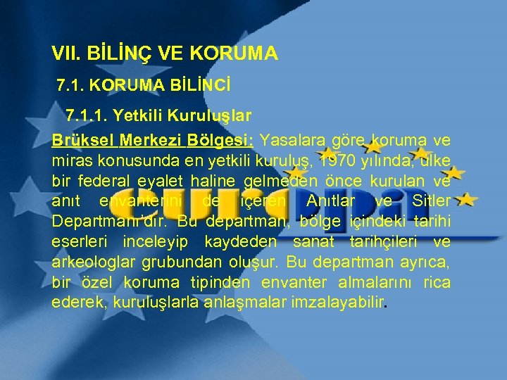 VII. BİLİNÇ VE KORUMA 7. 1. KORUMA BİLİNCİ 7. 1. 1. Yetkili Kuruluşlar Brüksel