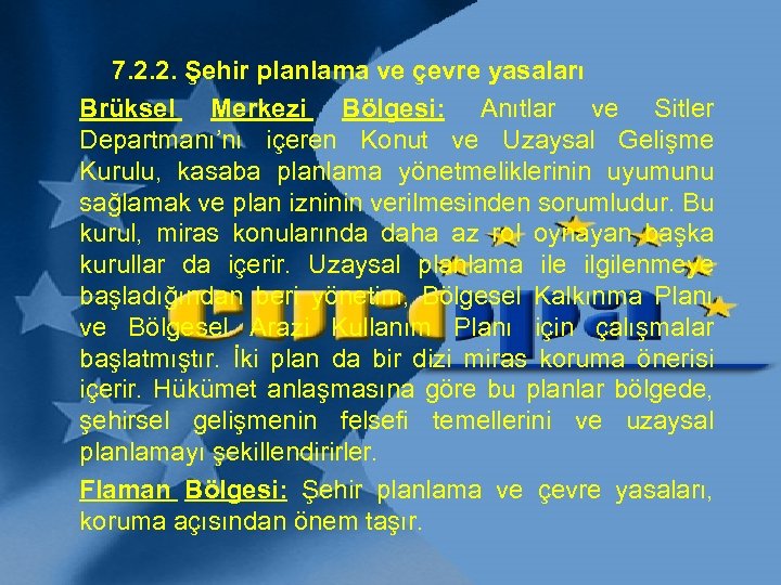 7. 2. 2. Şehir planlama ve çevre yasaları Brüksel Merkezi Bölgesi: Anıtlar ve Sitler