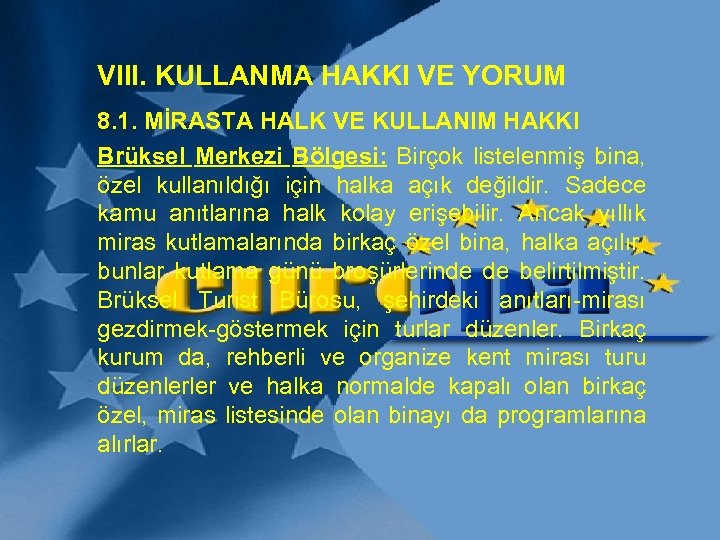 VIII. KULLANMA HAKKI VE YORUM 8. 1. MİRASTA HALK VE KULLANIM HAKKI Brüksel Merkezi