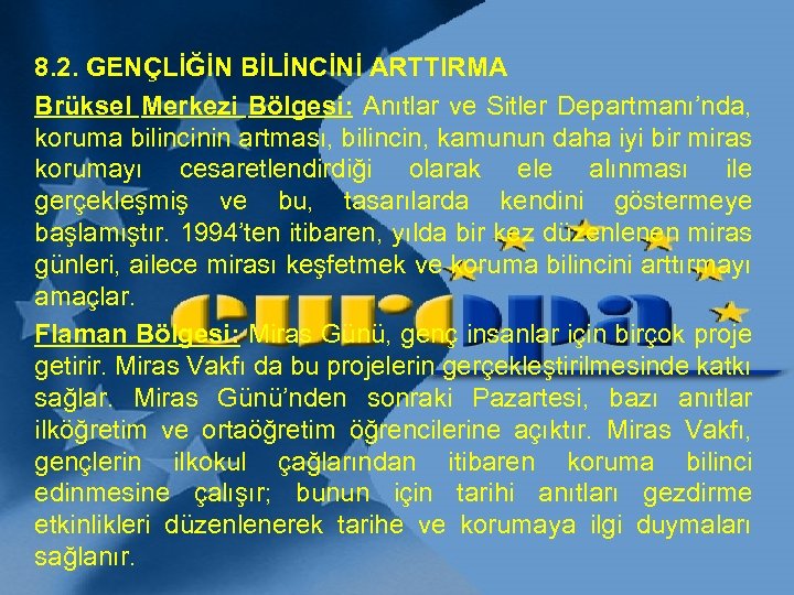 8. 2. GENÇLİĞİN BİLİNCİNİ ARTTIRMA Brüksel Merkezi Bölgesi: Anıtlar ve Sitler Departmanı’nda, koruma bilincinin