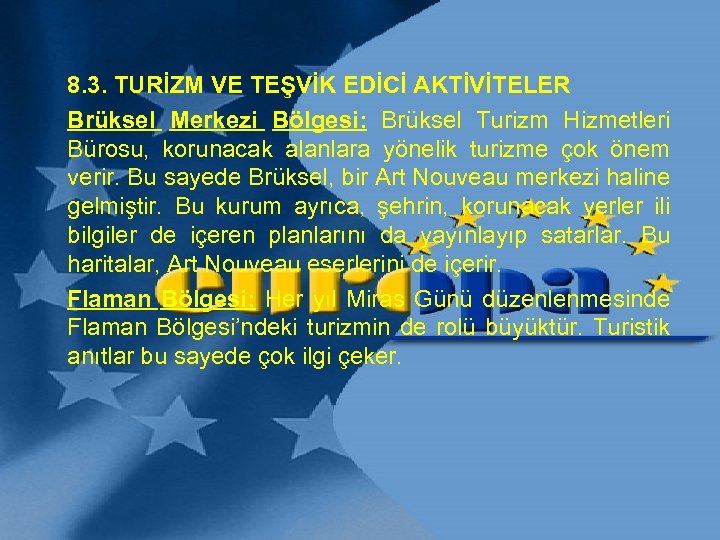 8. 3. TURİZM VE TEŞVİK EDİCİ AKTİVİTELER Brüksel Merkezi Bölgesi: Brüksel Turizm Hizmetleri Bürosu,