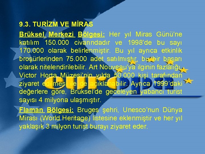 9. 3. TURİZM VE MİRAS Brüksel Merkezi Bölgesi: Her yıl Miras Günü’ne katılım 150.