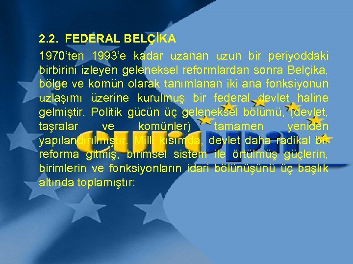 2. 2. FEDERAL BELÇİKA 1970’ten 1993’e kadar uzanan uzun bir periyoddaki birbirini izleyen geleneksel