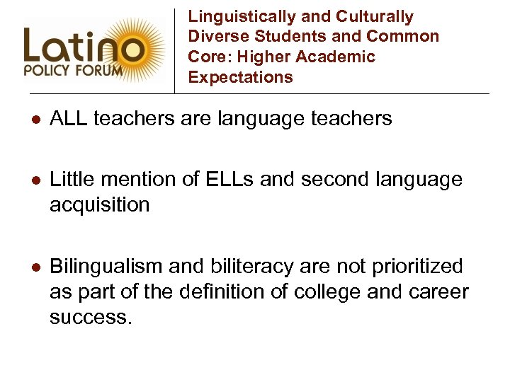 Linguistically and Culturally Diverse Students and Common Core: Higher Academic Expectations l ALL teachers