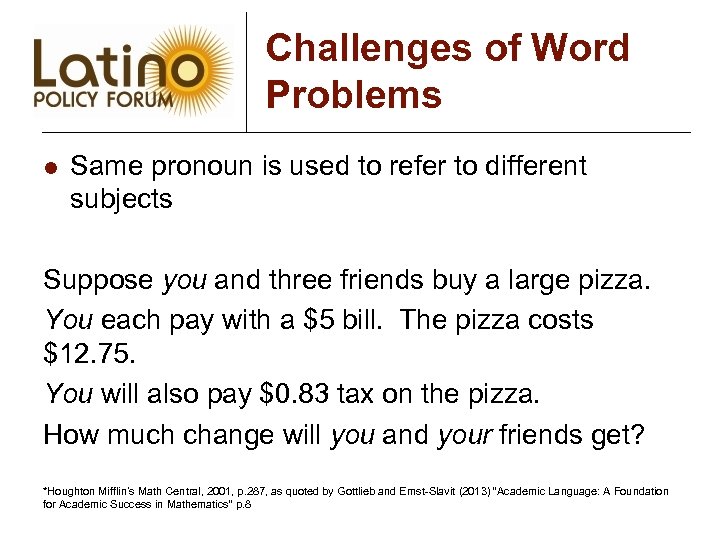 Challenges of Word Problems l Same pronoun is used to refer to different subjects
