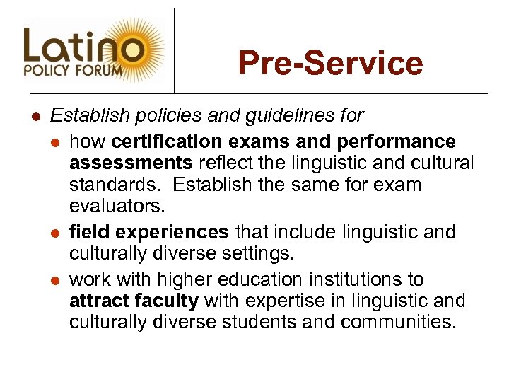Pre-Service l Establish policies and guidelines for l how certification exams and performance assessments