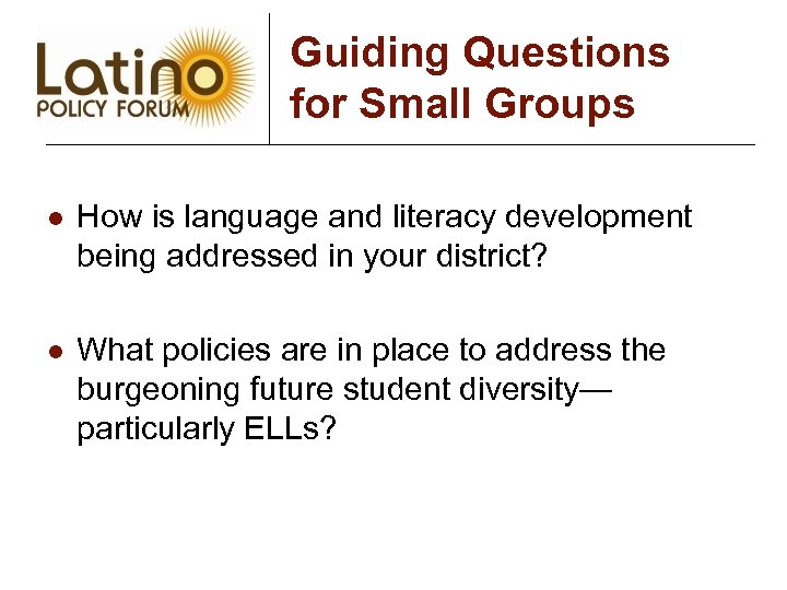 Guiding Questions for Small Groups l How is language and literacy development being addressed
