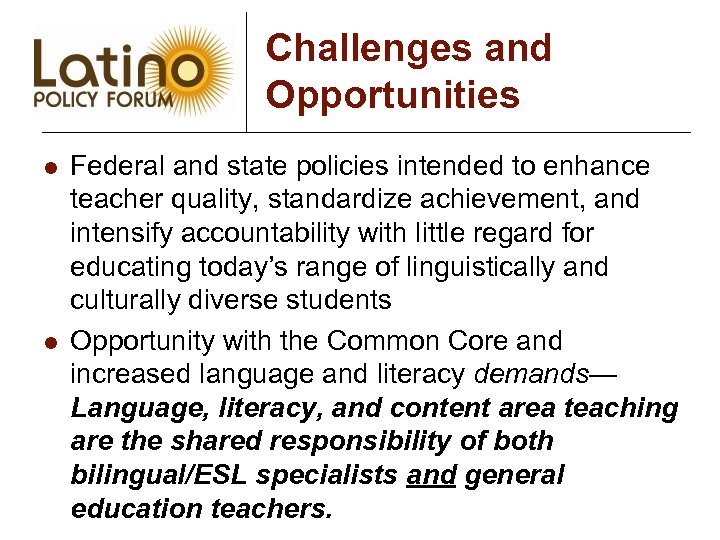 Challenges and Opportunities l l Federal and state policies intended to enhance teacher quality,