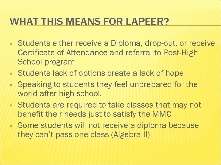 WHAT THIS MEANS FOR LAPEER? § § § Students either receive a Diploma, drop-out,