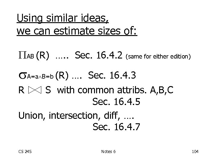 Using similar ideas, we can estimate sizes of: AB (R) …. . Sec. 16.