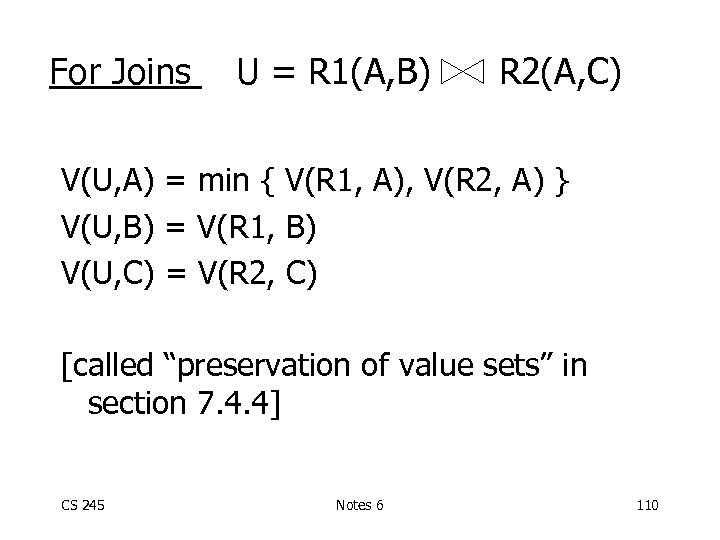 For Joins U = R 1(A, B) R 2(A, C) V(U, A) = min