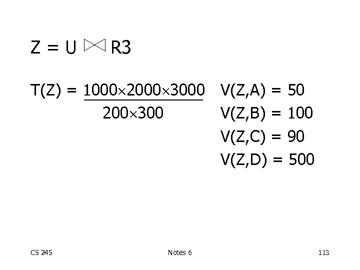 Z=U R 3 T(Z) = 1000 2000 3000 V(Z, A) = 50 200 300