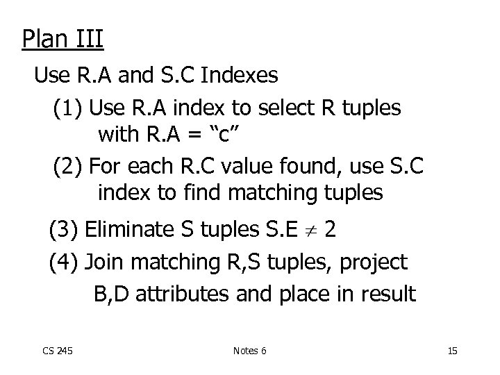 Plan III Use R. A and S. C Indexes (1) Use R. A index