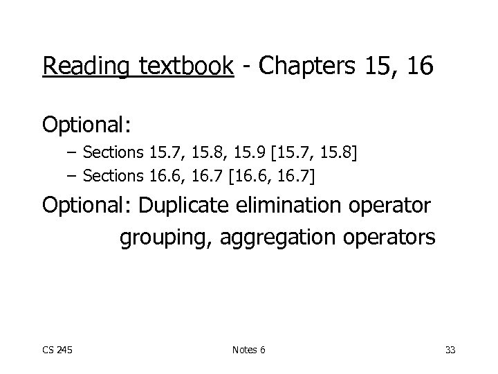 Reading textbook - Chapters 15, 16 Optional: – Sections 15. 7, 15. 8, 15.