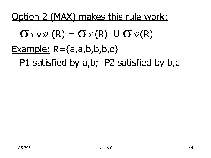 Option 2 (MAX) makes this rule work: p 1 vp 2 (R) = p