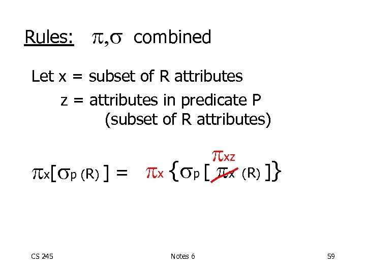 Rules: p, combined Let x = subset of R attributes z = attributes in