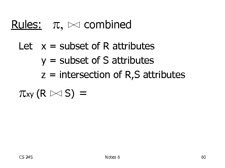 Rules: p, combined Let x = subset of R attributes y = subset of