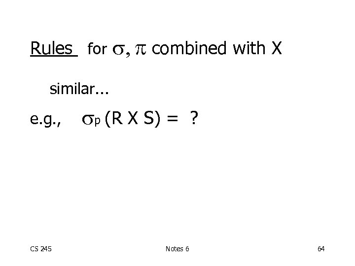 Rules for , p combined with X similar. . . e. g. , CS