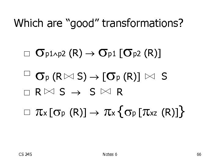 Which are “good” transformations? p 1 p 2 (R) p 1 [ p 2