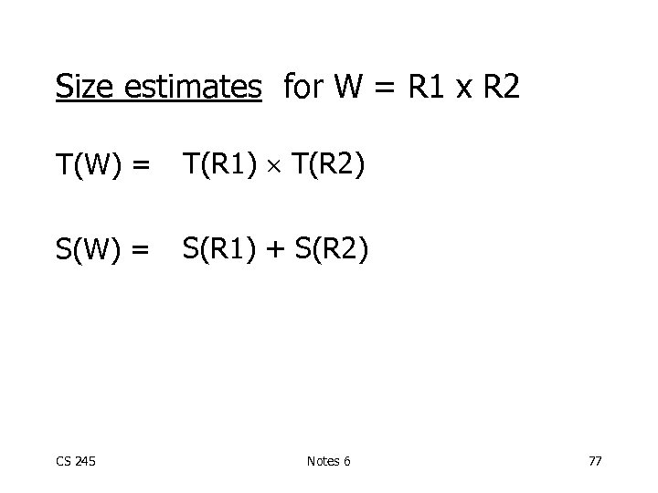 Size estimates for W = R 1 x R 2 T(W) = T(R 1)