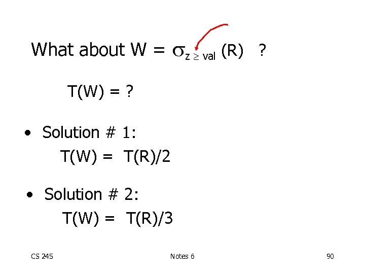  z val (R) What about W = ? T(W) = ? • Solution