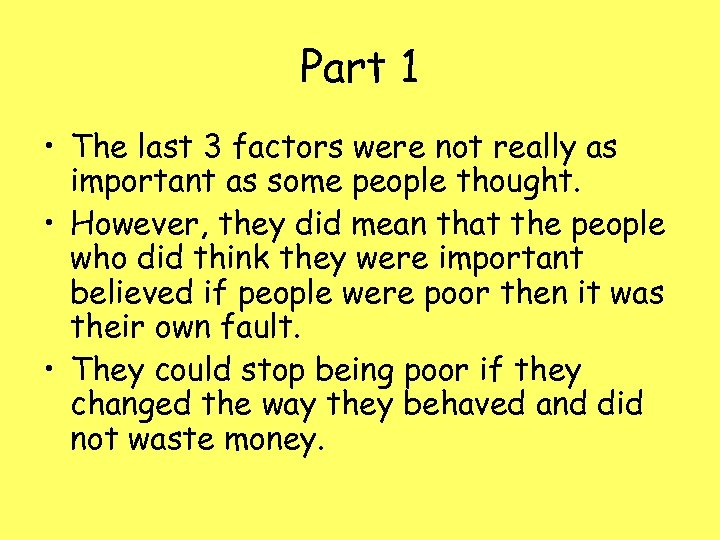 Part 1 • The last 3 factors were not really as important as some