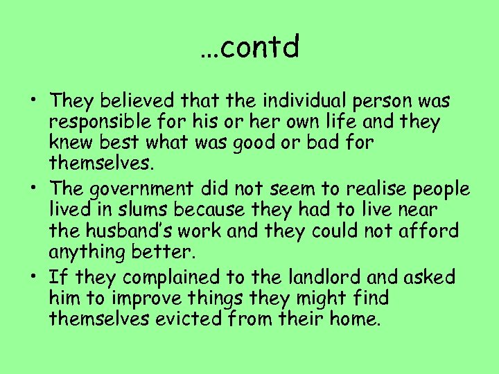 …contd • They believed that the individual person was responsible for his or her